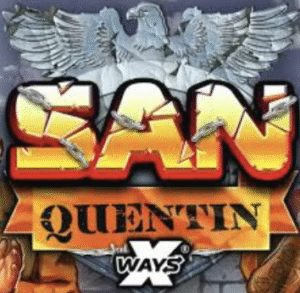 San Quentin San Quentin xWays